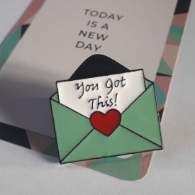 You Got This Enamel Pin Badge